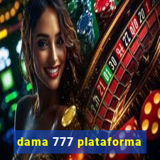 dama 777 plataforma